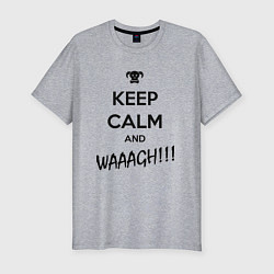 Футболка slim-fit Keep Calm & WAAAGH, цвет: меланж