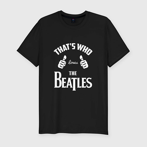 Мужская slim-футболка That's Who Loves The Beatles / Черный – фото 1