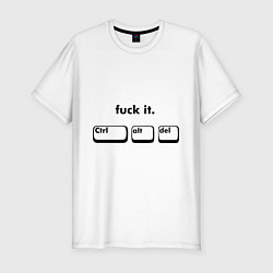 Футболка slim-fit Fuck it (ctrl alt del), цвет: белый