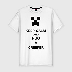 Мужская slim-футболка Keep Calm & Hug A Creeper