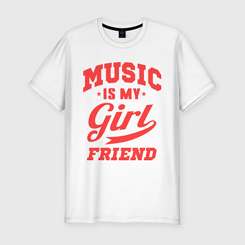 Мужская slim-футболка Music is my girlfriend / Белый – фото 1