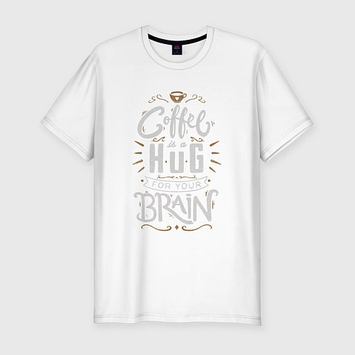 Мужская slim-футболка Coffee is a hug for you brain / Белый – фото 1