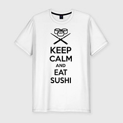 Футболка slim-fit Keep Calm & Eat Sushi, цвет: белый