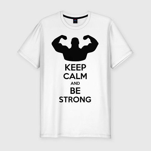 Мужская slim-футболка Keep Calm & Be Strong / Белый – фото 1