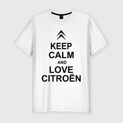 Футболка slim-fit Keep Calm & Love Сitroen, цвет: белый