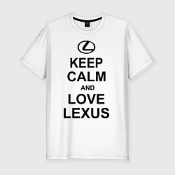 Футболка slim-fit Keep Calm & Love Lexus, цвет: белый