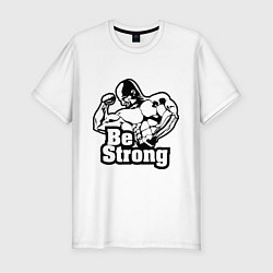 Мужская slim-футболка Be Strong