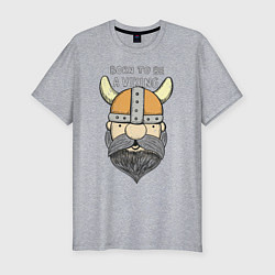 Мужская slim-футболка Born to be a Viking