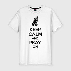 Мужская slim-футболка Keep Calm & Pray On