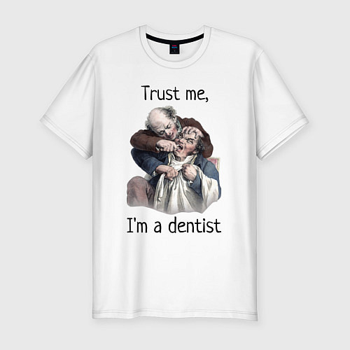 Мужская slim-футболка Trust me, I'm a dentist / Белый – фото 1