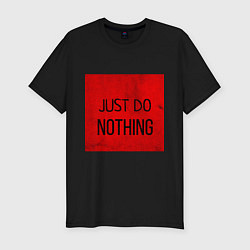 Мужская slim-футболка JUST DO NOTHING