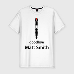 Мужская slim-футболка Goodbye, Matt Smith