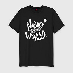 Мужская slim-футболка Nobody Saves the World