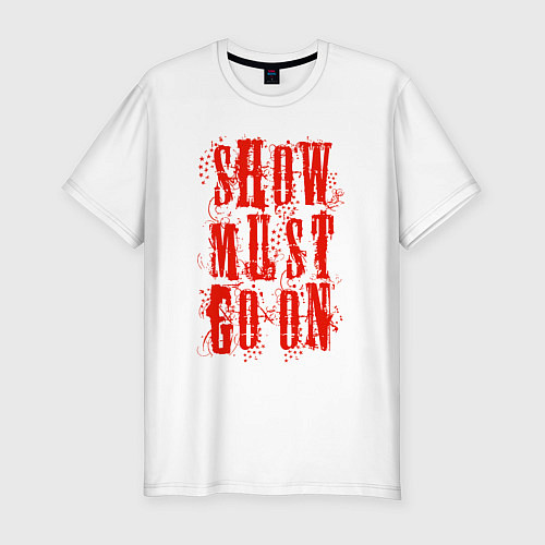 Мужская slim-футболка Show must go on! / Белый – фото 1