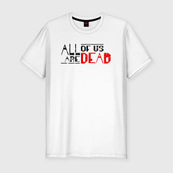 Мужская slim-футболка All Of Us Are Dead English Logo