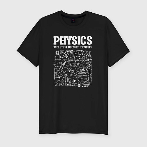 Мужская slim-футболка Физика, почему одни вещи делают другие вещи / Черный – фото 1