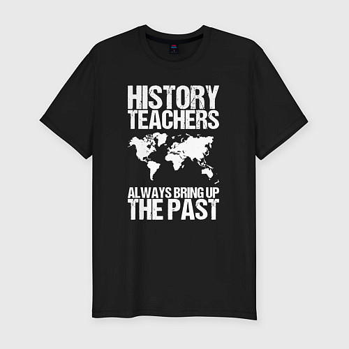 Мужская slim-футболка Учителя истории всегда вспоминают прошлое / Черный – фото 1