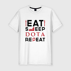 Футболка slim-fit Надпись: Eat Sleep Dota Repeat, цвет: белый