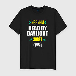 Мужская slim-футболка Извини Dead by Daylight Зовет