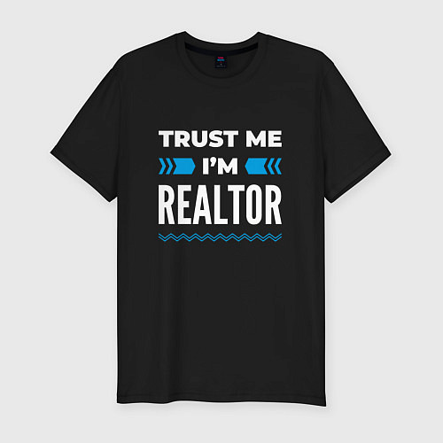 Мужская slim-футболка Trust me Im realtor / Черный – фото 1