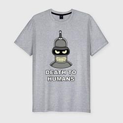 Футболка slim-fit Bender - death to humans, цвет: меланж