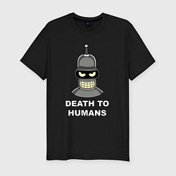 Футболка slim-fit Bender - death to humans, цвет: черный