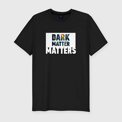 Мужская slim-футболка Dark matter matters / Черный – фото 1