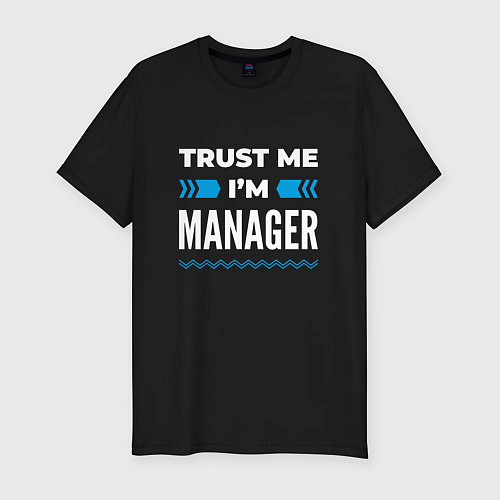 Мужская slim-футболка Trust me Im manager / Черный – фото 1