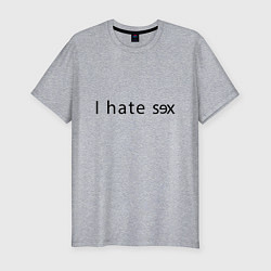 Мужская slim-футболка I Hate Sex