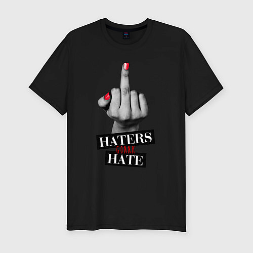 Мужская slim-футболка Haters gonna hate / Черный – фото 1