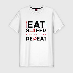 Футболка slim-fit Надпись: eat sleep Half-Life repeat, цвет: белый