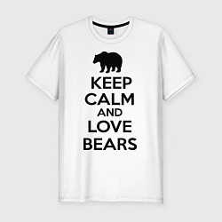 Мужская slim-футболка Keep Calm & Love Bears