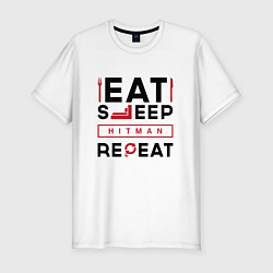 Футболка slim-fit Надпись: eat sleep Hitman repeat, цвет: белый