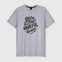 Футболка slim-fit Леттеринг Give thanks whith a grateful heart, цвет: меланж