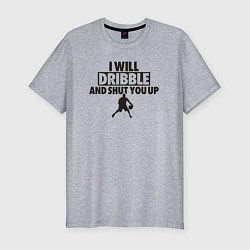 Мужская slim-футболка I will dribble