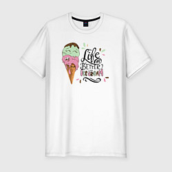 Мужская slim-футболка Life is better with ice cream