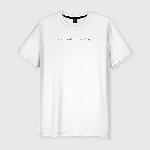 Мужская slim-футболка Start small dream big / Белый – фото 1