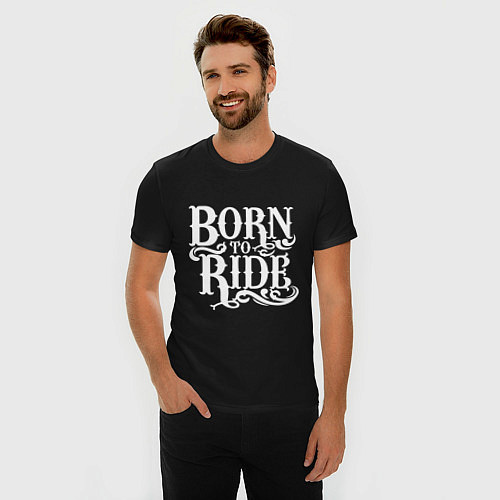 Мужская slim-футболка Born to ride - рожденный ездить / Черный – фото 3