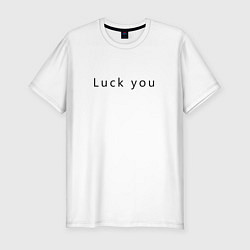 Мужская slim-футболка Luck you