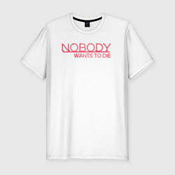 Мужская slim-футболка Nobody wants to die logo