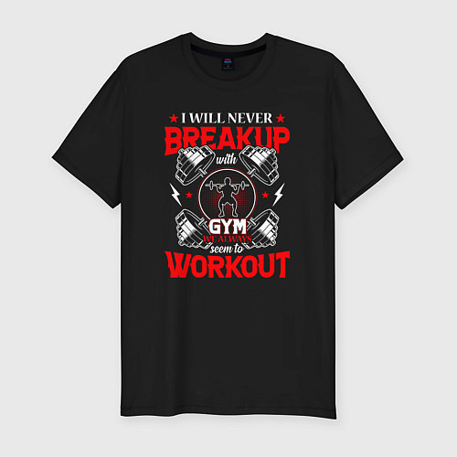 Мужская slim-футболка I will never breakup with gym we always seem to wo / Черный – фото 1