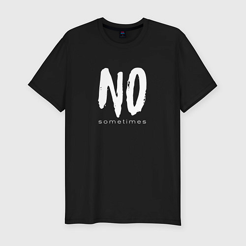 Мужская slim-футболка Надпись no sometimes / Черный – фото 1