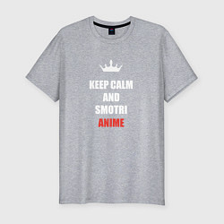 Мужская slim-футболка Keep calm and смотри аниме