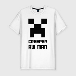 Футболка slim-fit Creeper Aw Man, Майнкрафт мем, цвет: белый