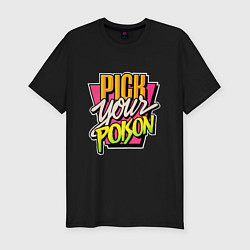 Мужская slim-футболка Pick your poison
