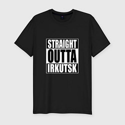 Футболка slim-fit Straight Outta Irkutsk, цвет: черный