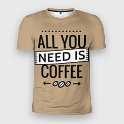 Мужская спорт-футболка All you need is coffee
