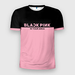 Футболка спортивная мужская Black Pink: In Your Area, цвет: 3D-принт