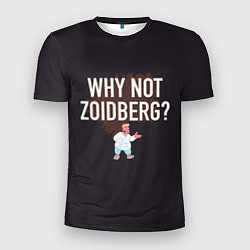 Мужская спорт-футболка Why not Zoidberg?