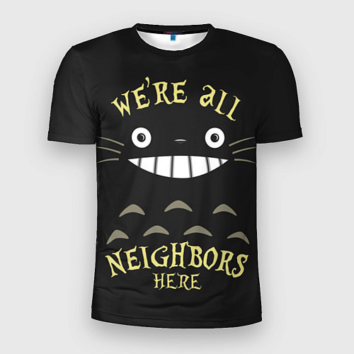 Мужская спорт-футболка Were all Nelghbors / 3D-принт – фото 1